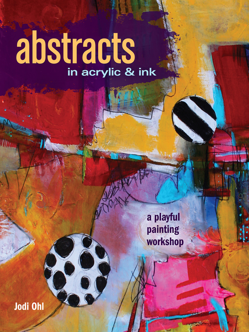 Title details for Abstracts In Acrylic and Ink by Jodi Ohl - Wait list